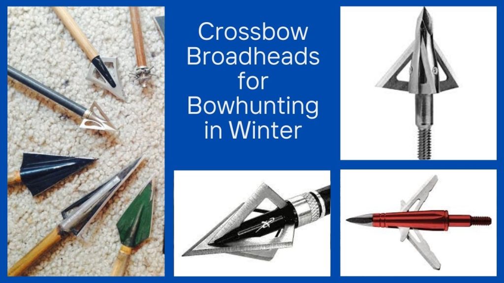 Crossbow Broadheads for Bowhunting in Winter